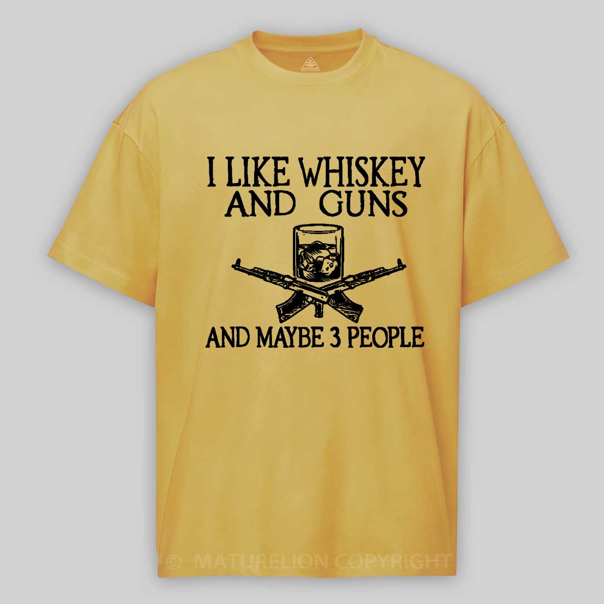 Maturelion I Like Whiskey And Guns And Maybe 3 People Print Men's Unisex Cotton T-shirt-Maturelion