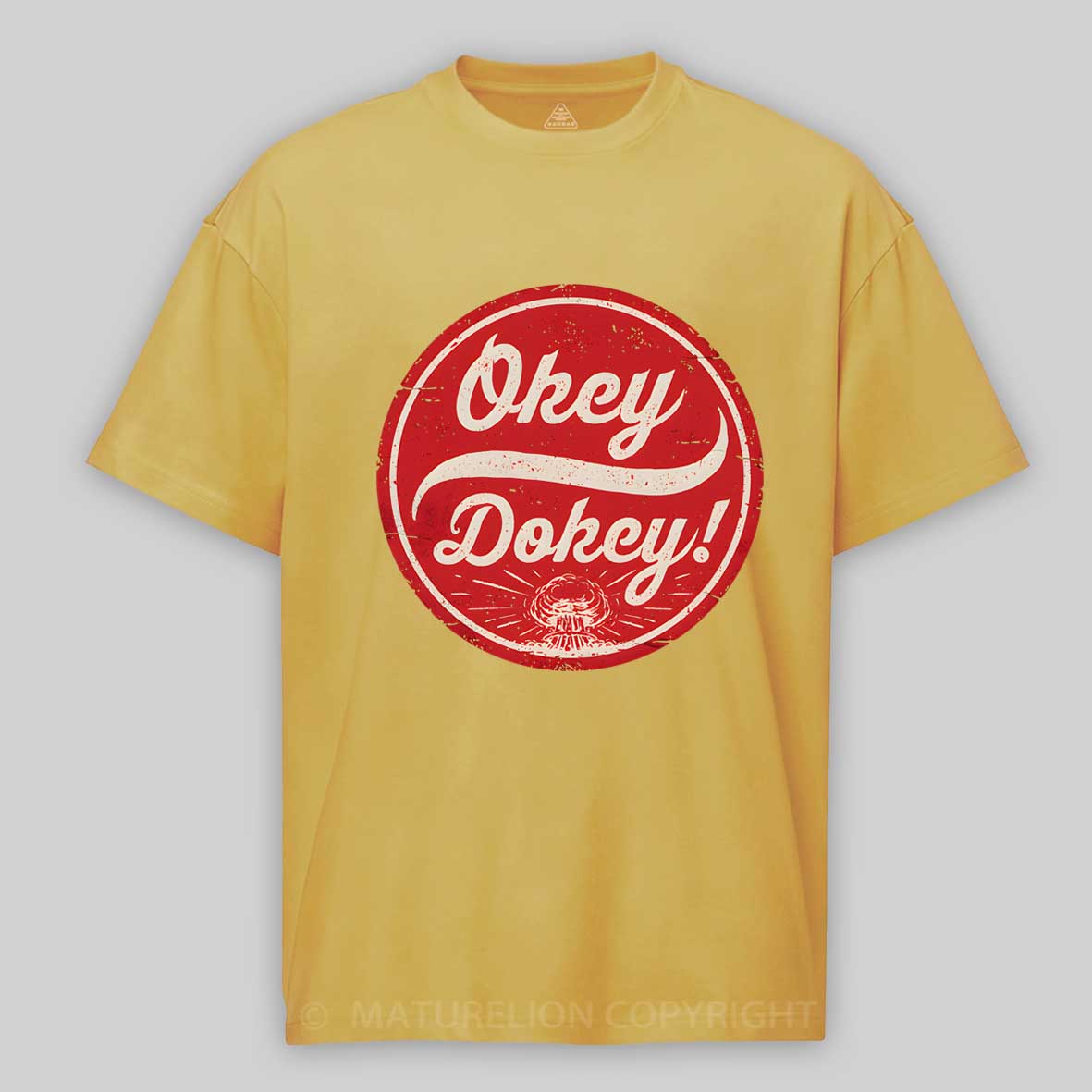 MaturelionOkey Dokey - The Last Drink Cotton T-shirt