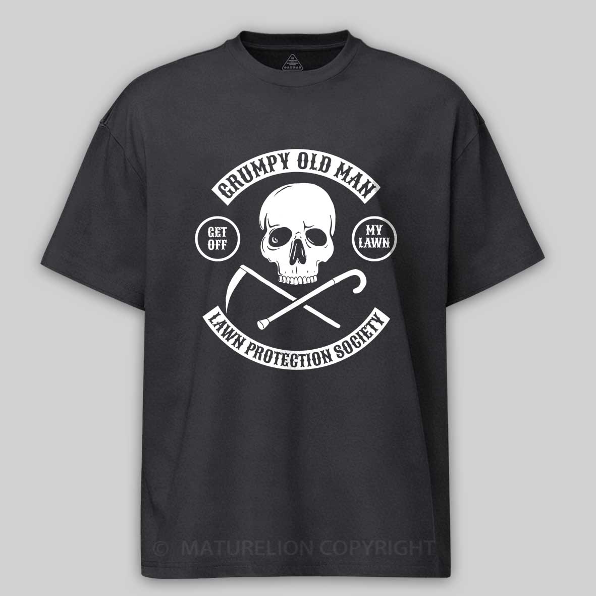 Maturelion Grumpy Old Man Lawn Protection Society - Get Off My Lawn! Cotton T-shirt