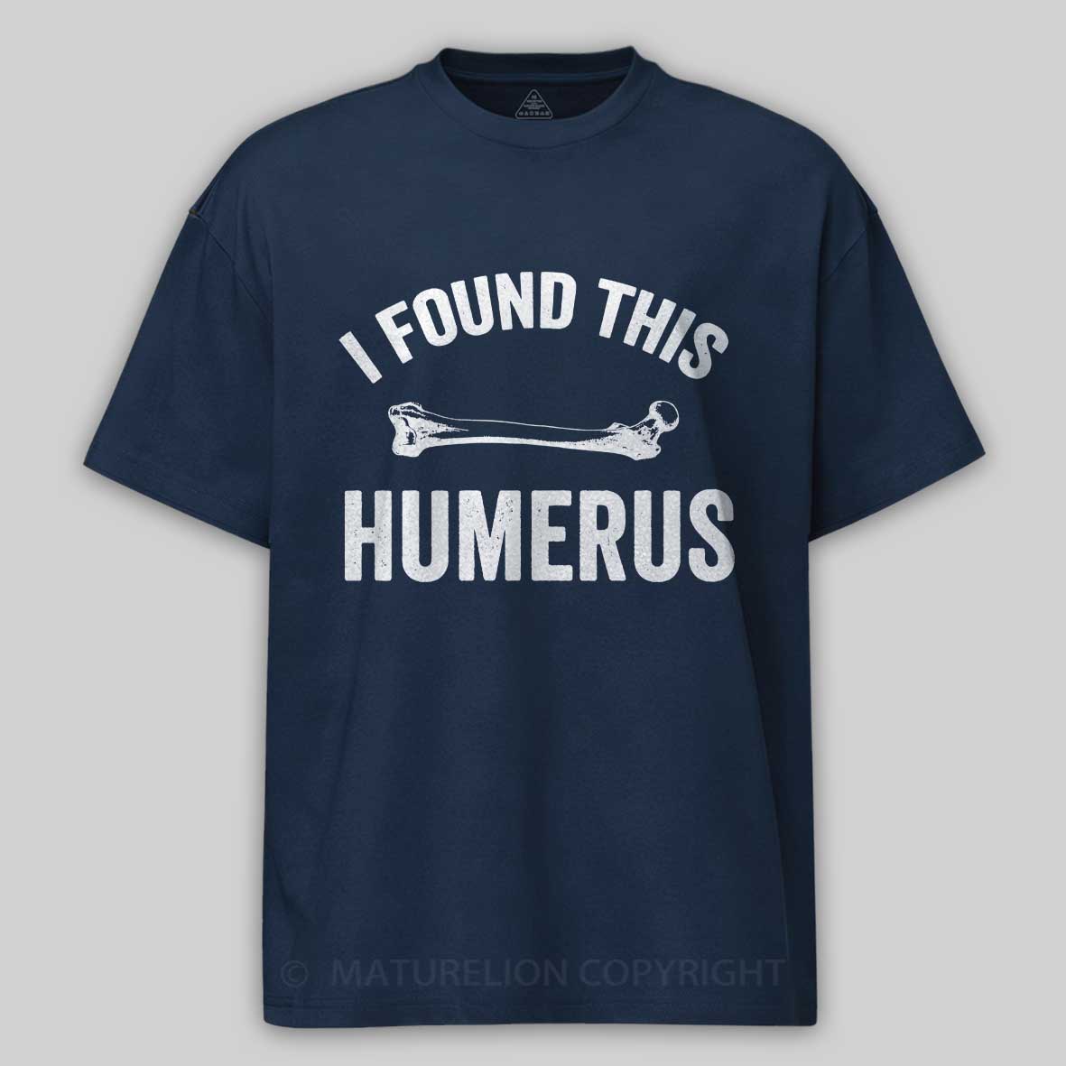 Maturelion I found this humerus Cotton T-shirt