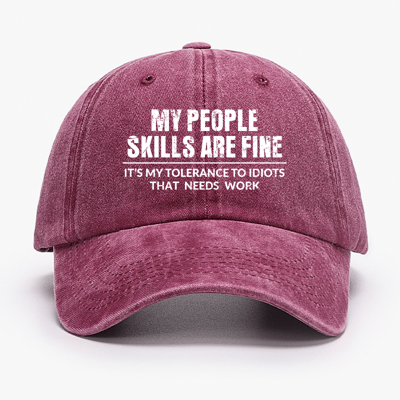 My People Skills Are Fine It's My Tolerance To Idiots That Needs Work Cap-Maturelion
