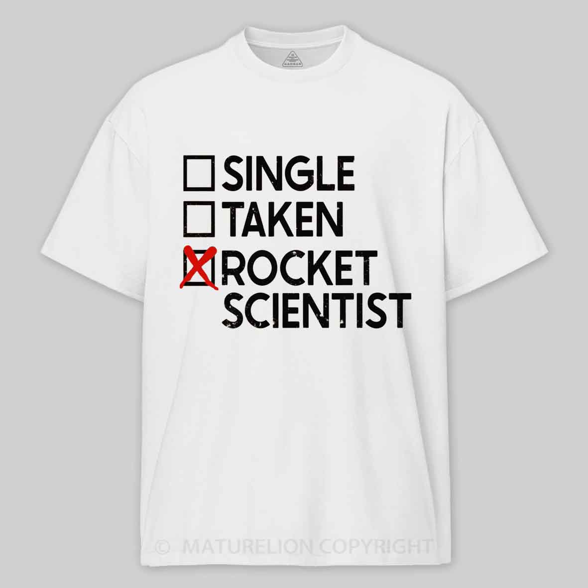 Maturelion Single Taken Rocket Scientist Cotton T-shirt