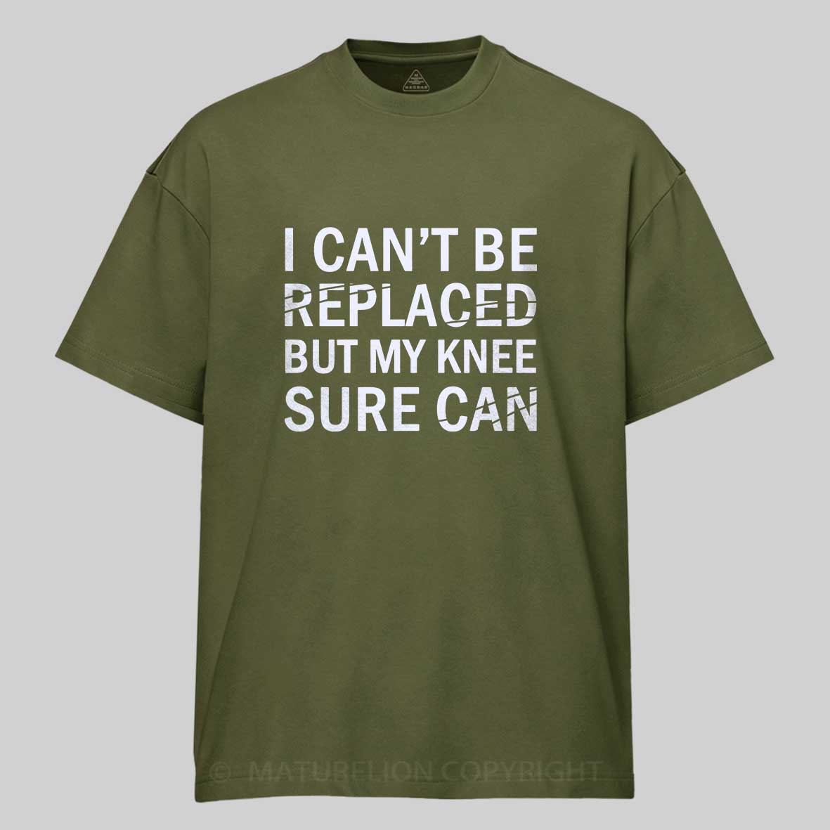 Maturelion I Can't Be Replaced But My Knee Sure Can Cotton T-shirt