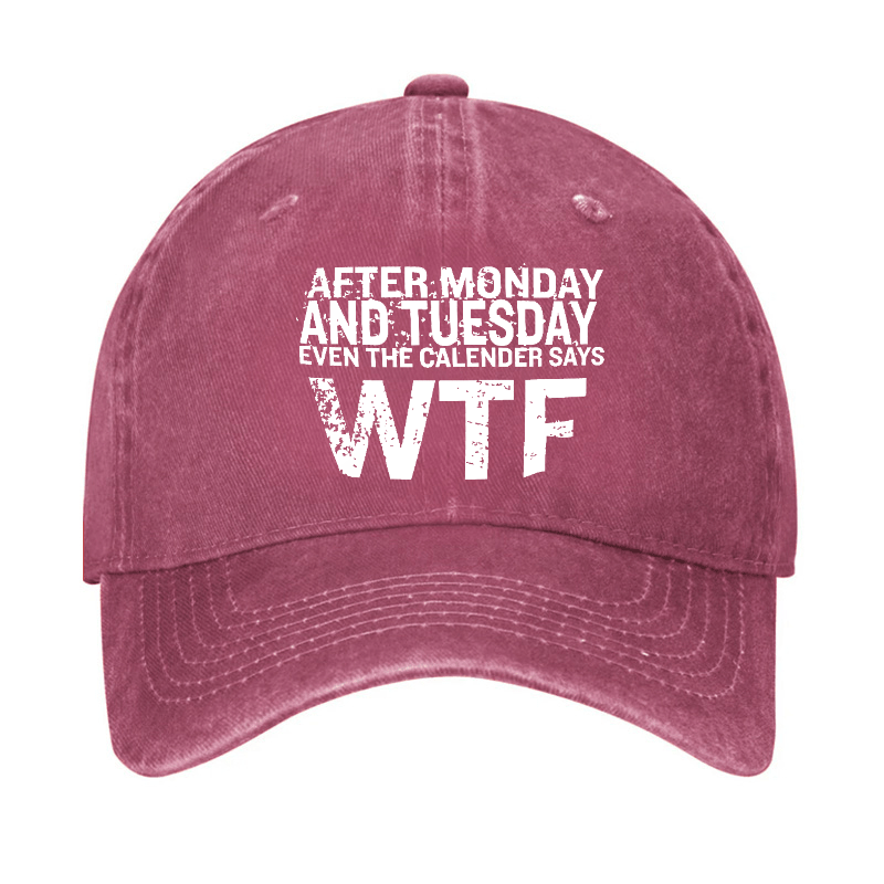 After Monday And Tuesday Even The Calendar Says WTF Sarcastic Cap-Maturelion