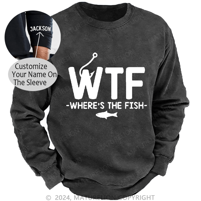 Maturelion Men's Sweatshirt WTF - Where's The Fish Custom Washed Sweatshirt