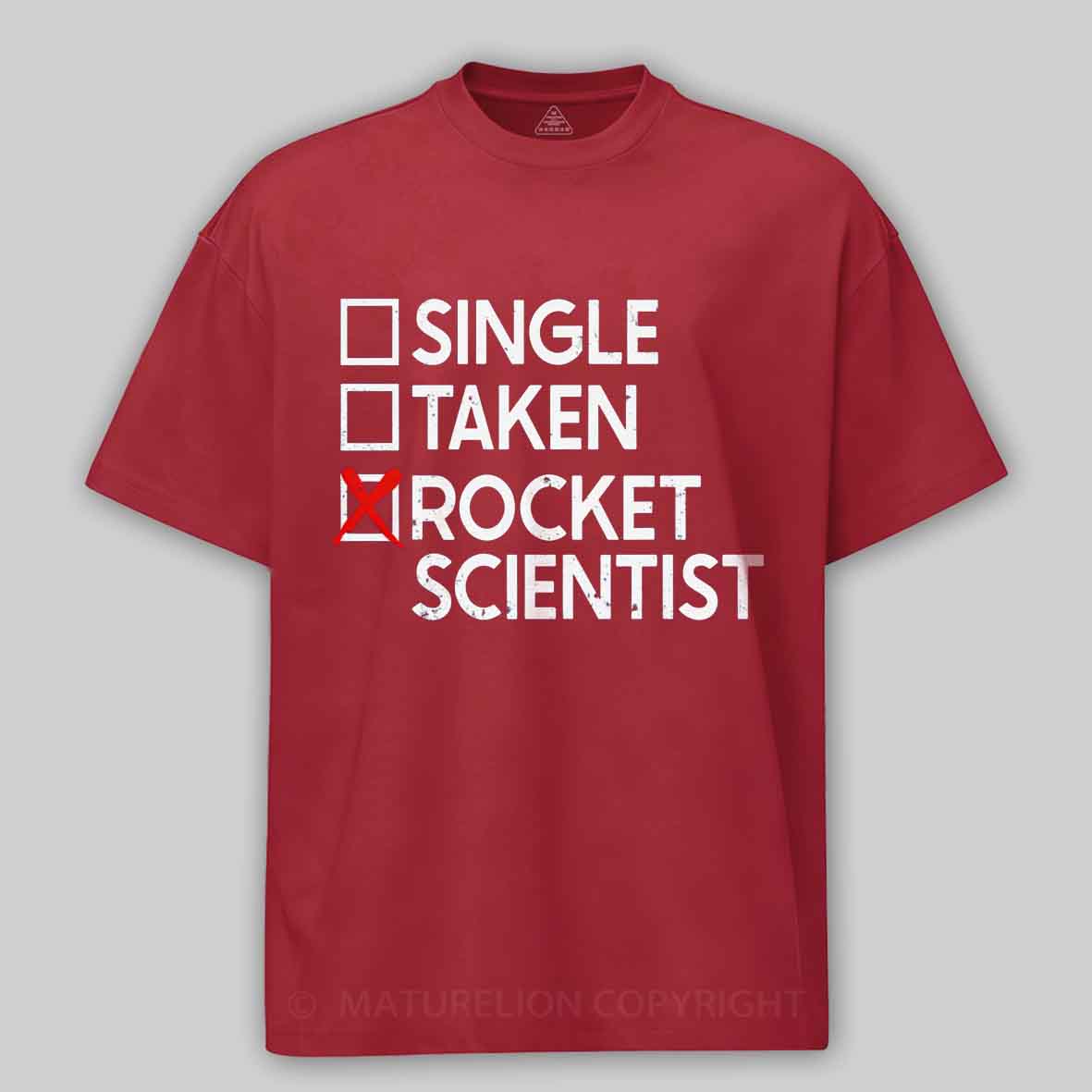 Maturelion Single Taken Rocket Scientist Cotton T-shirt