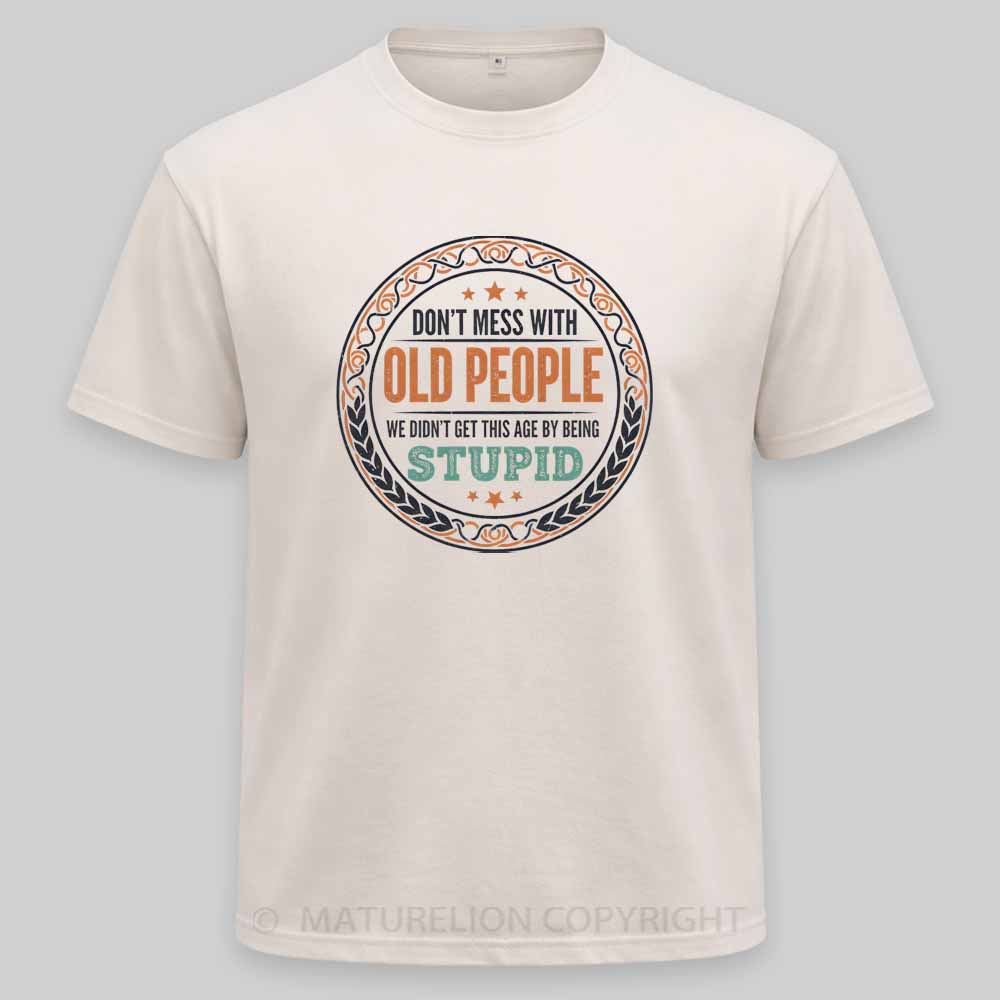 Maturelion Don't Mess With Old People Washed T-shirt