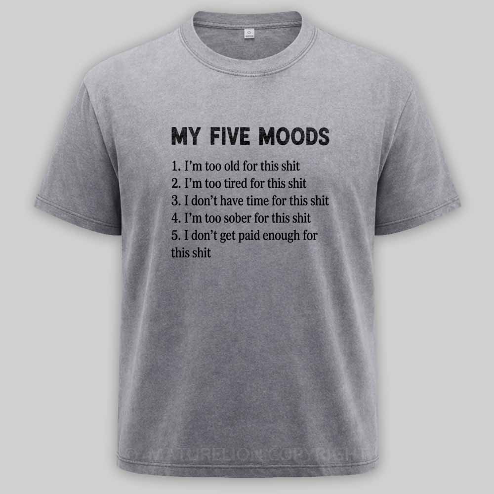 Maturelion My Five Moods - Sarcastic Washed T-shirt