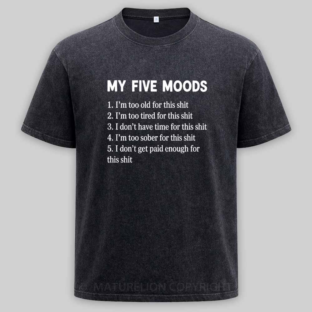 Maturelion My Five Moods - Sarcastic Washed T-shirt