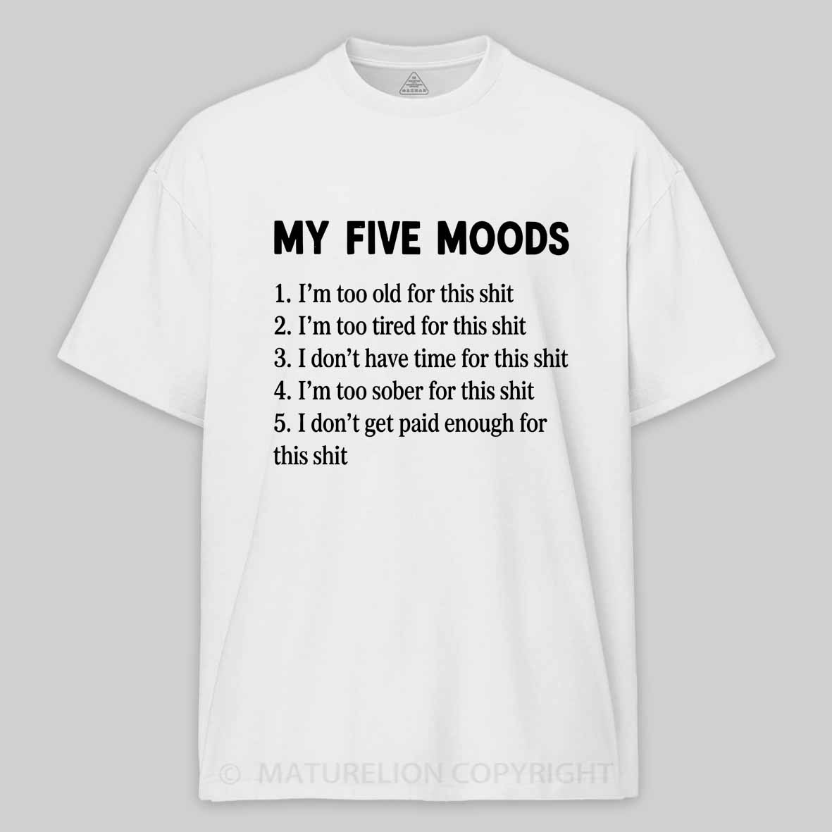 Maturelion My Five Moods - Sarcastic Cotton T-shirt