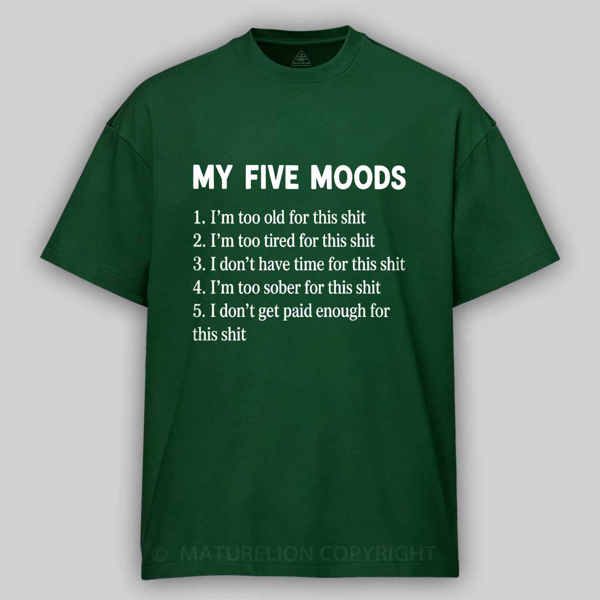 Maturelion My Five Moods - Sarcastic Cotton T-shirt