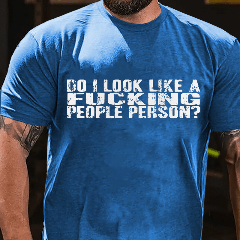 Maturelion Do I Look Like A Fucking People Person Unisex Cotton T-shirt -Maturelion