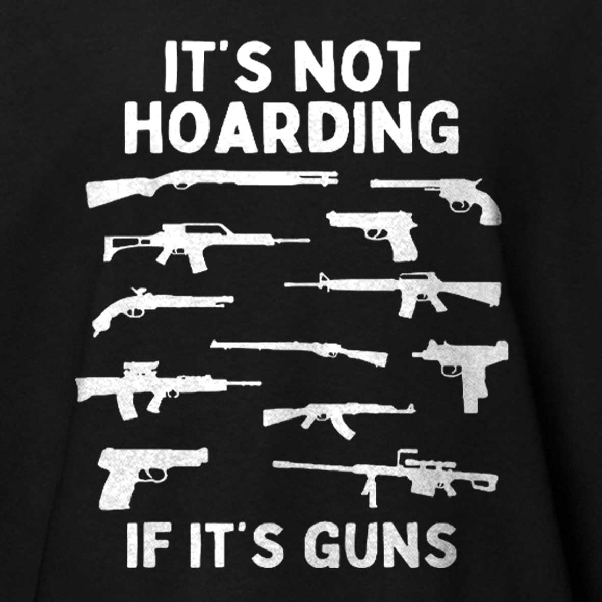 Maturelion Men's T-Shirt Its Not Hoarding Gun Cotton T-Shirt