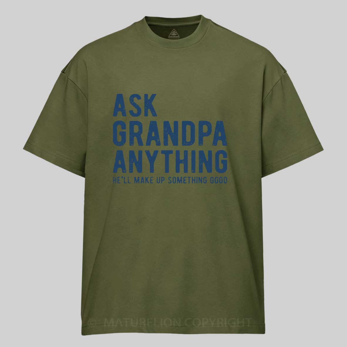 Maturelion Men's T-shirt Ask Grandpa He'll Make Up Something Good Father's Day T-shirt