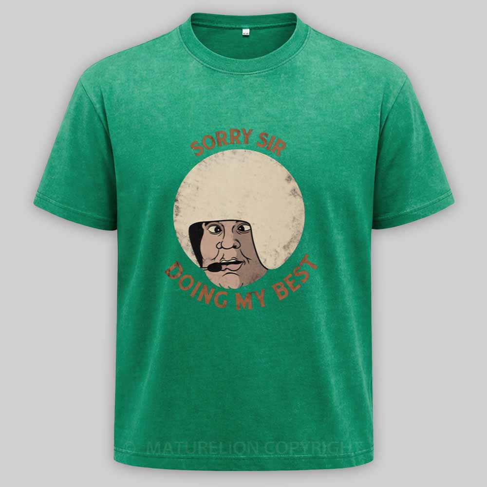 Maturelion Sorry sir, doing my best Washed T-shirt