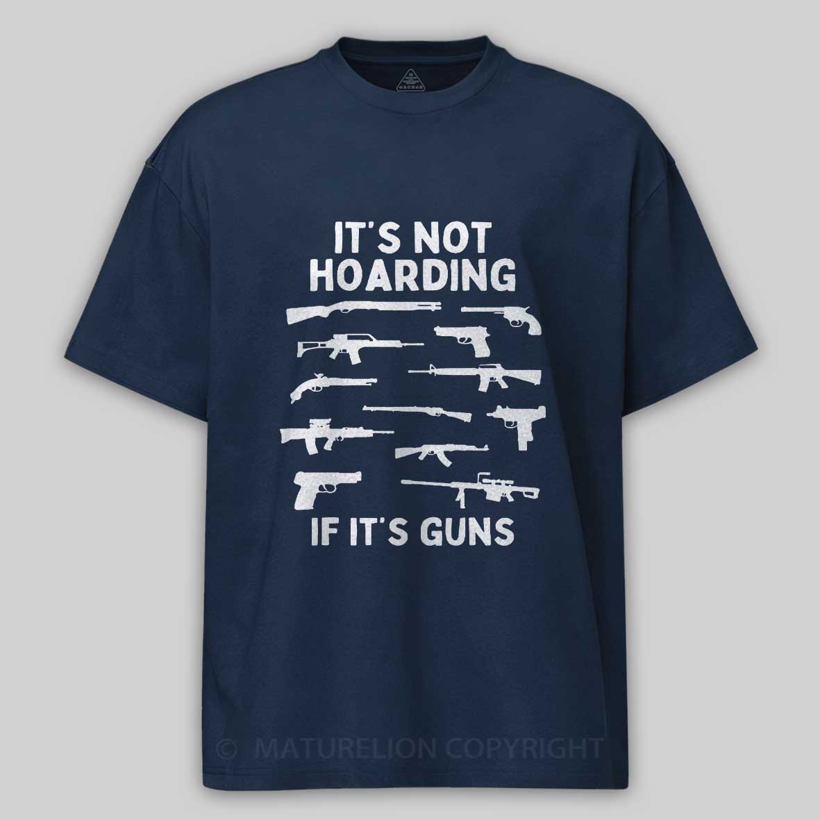 Maturelion Men's T-Shirt Its Not Hoarding Gun Cotton T-Shirt