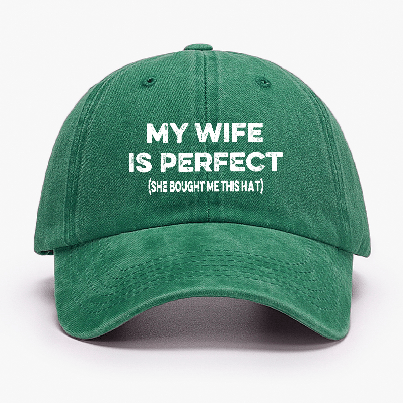 My Wife Is Perfect (She Bought Me This Cap) Funny Husband Gift Cap-Maturelion