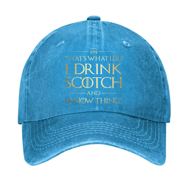 That's What I Do I Drink Scotch And I Know Things Cap (Free Customization)-Maturelion