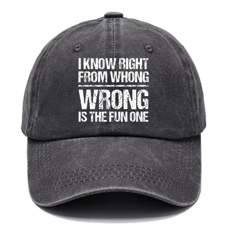 I Know Right From Whong Wrong Is The Fun One Funny Cap-Maturelion