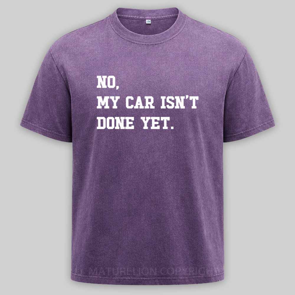Maturelion no-my-car-isnt-done-yet Washed T-shirt