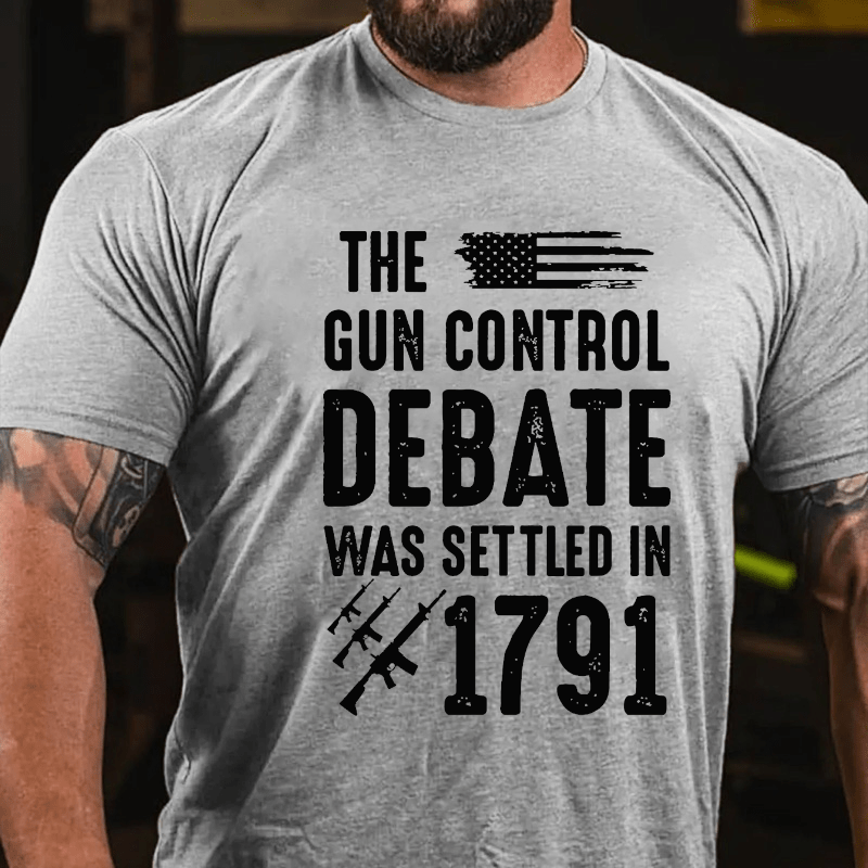The Gun Control Debate Was Settled in 1791 Cotton T-shirt-Maturelion