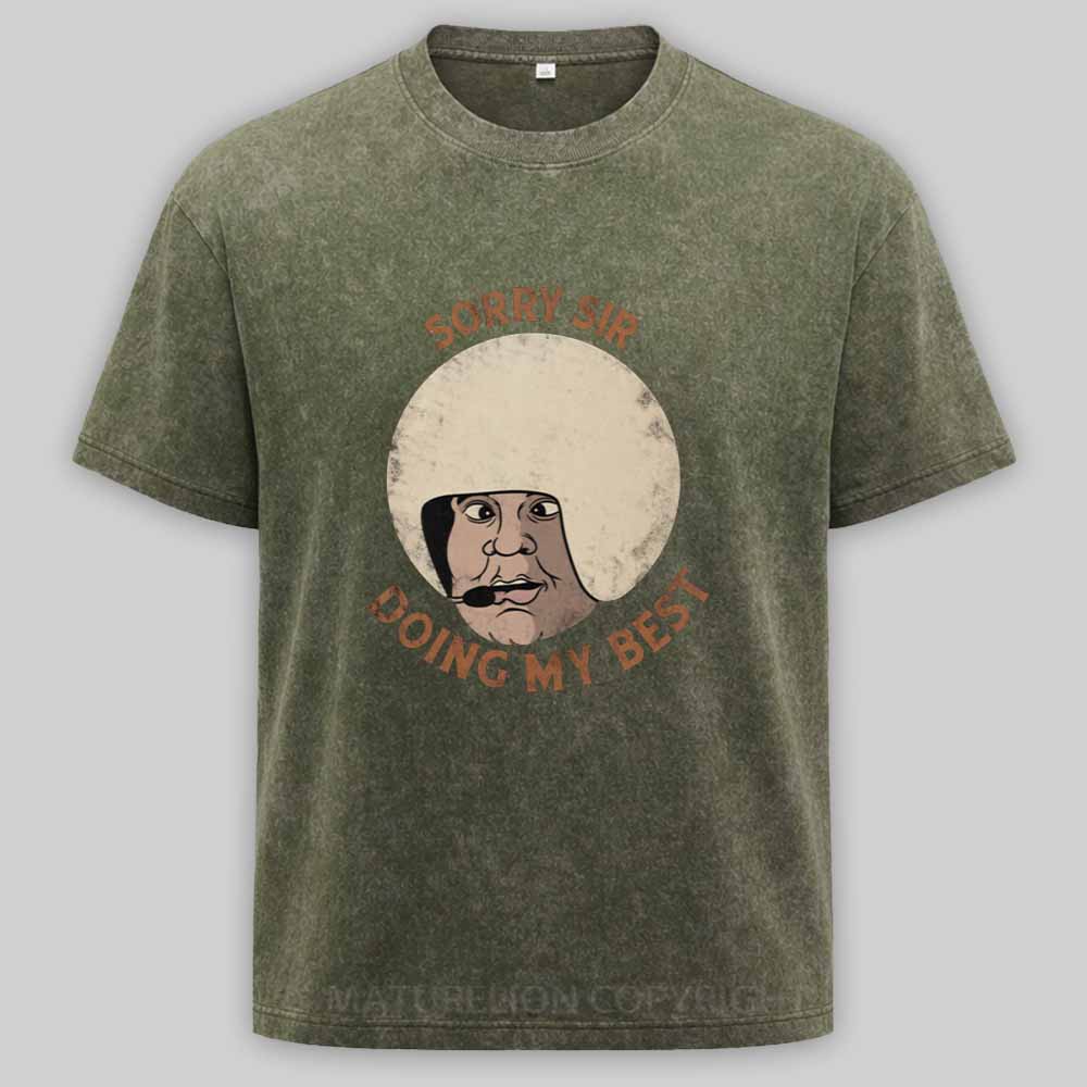 Maturelion Sorry sir, doing my best Washed T-shirt