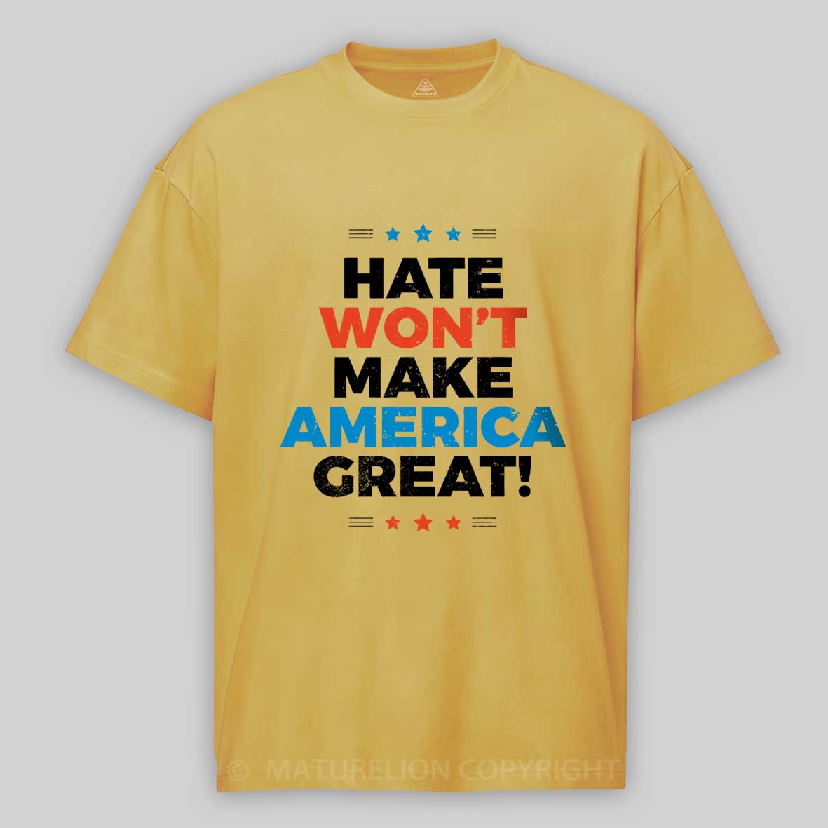 Maturelion Hate Won't Make America Great Cotton T-shirt