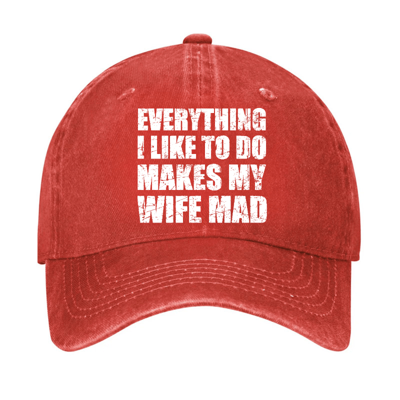 Everything I Like To Do Makes My Wife Mad Cap-Maturelion