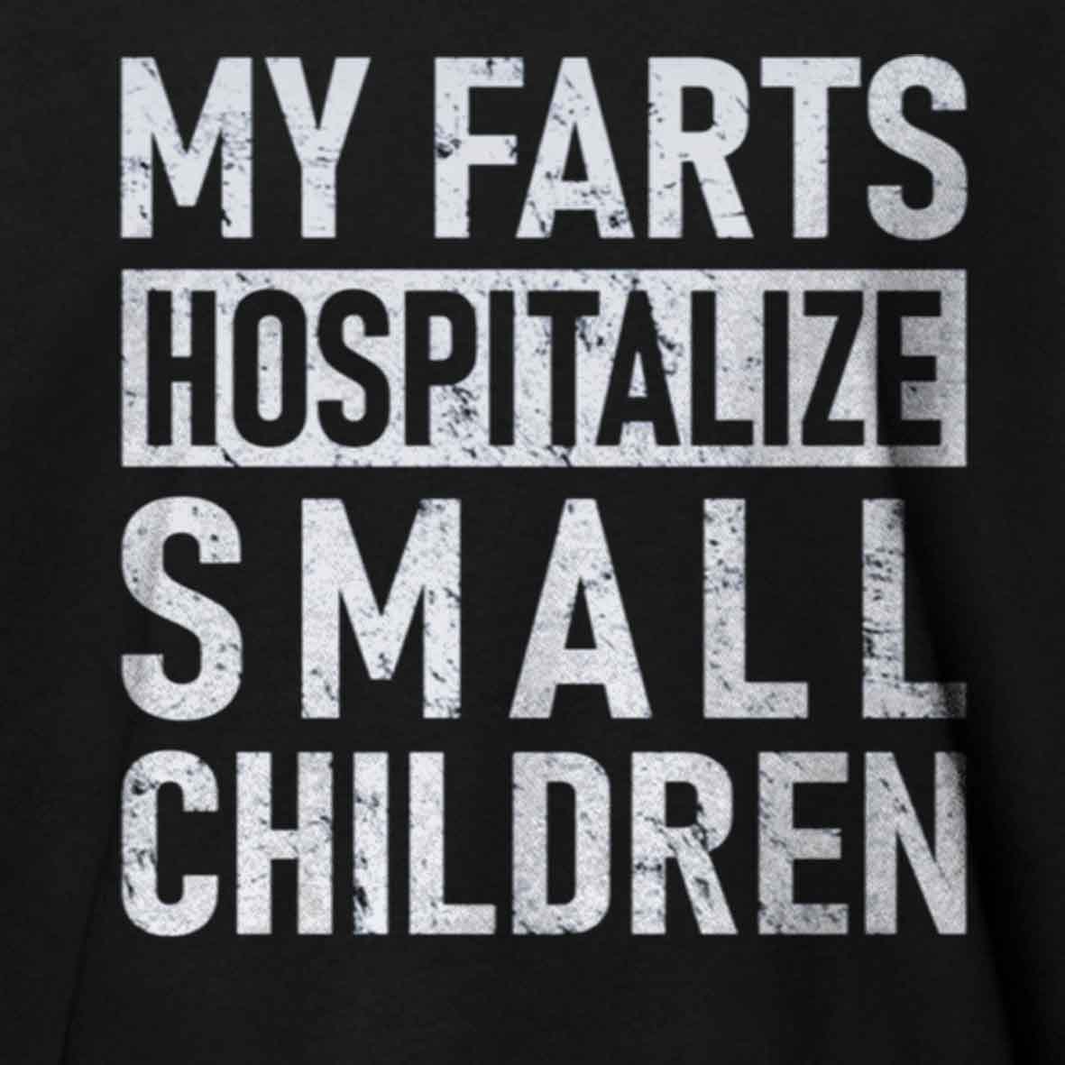 Maturelion FART - My Farts Hospitalize Small Children Cotton T-shirt