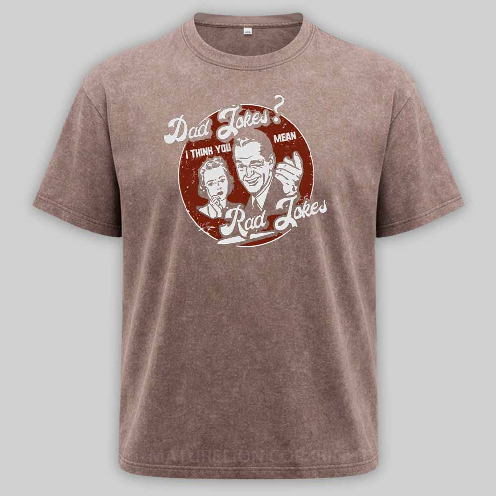 Maturelion Dad Jokes - You Mean Rad Jokes Father's Day Washed T-shirt
