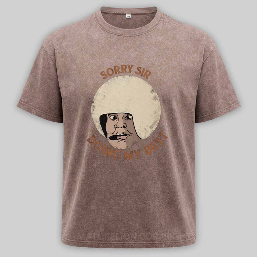 Maturelion Sorry sir, doing my best Washed T-shirt
