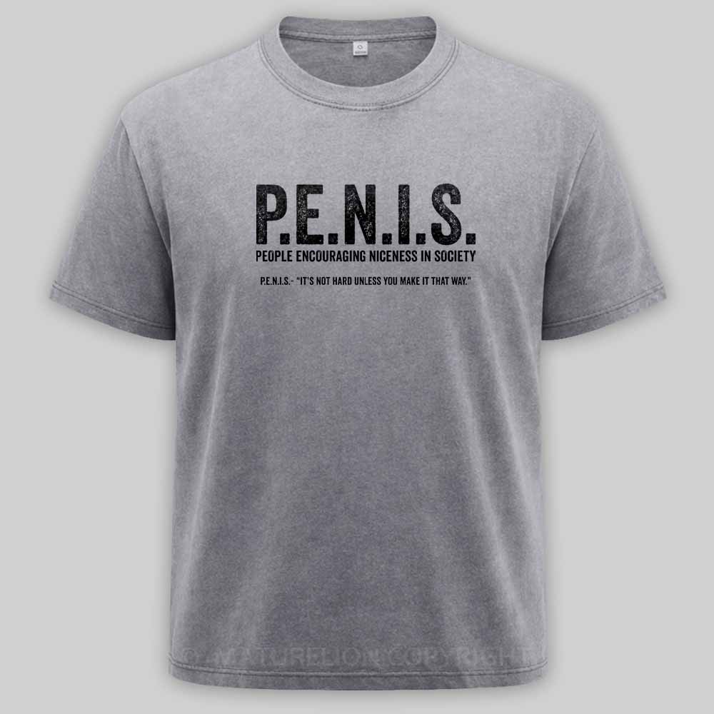 MaturelionOld P.E.N.I.S. - People Encouraging Niceness In Society Washed T-shirt
