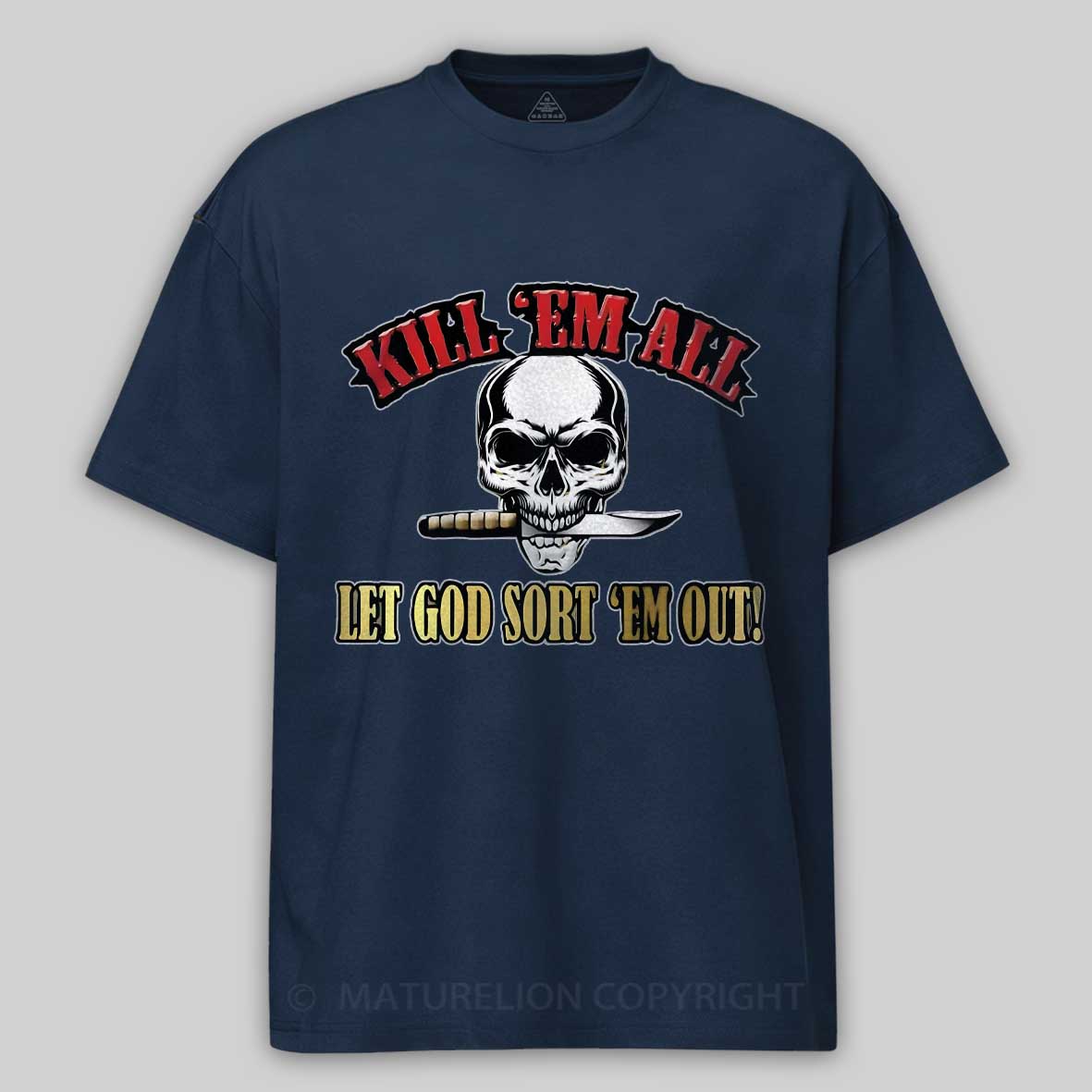 Maturelion Men's T-shirt Kill Em All Let God Sort Em Out Cotton T-shirt