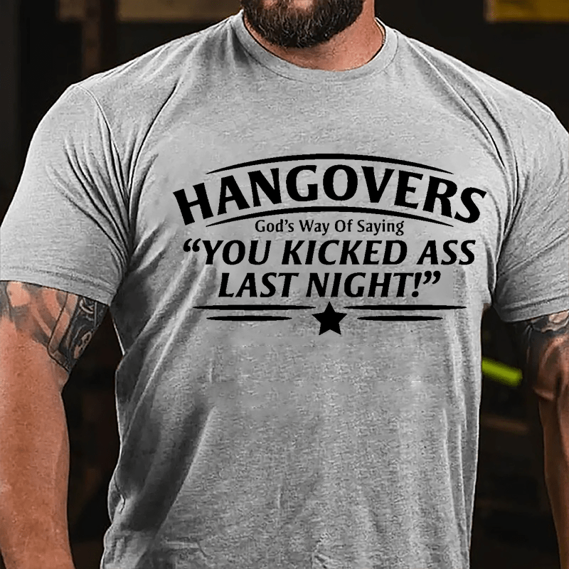 Hangovers God's Way Of Saying "You Kicked Ass Last Night" Cotton T-shirt-Maturelion