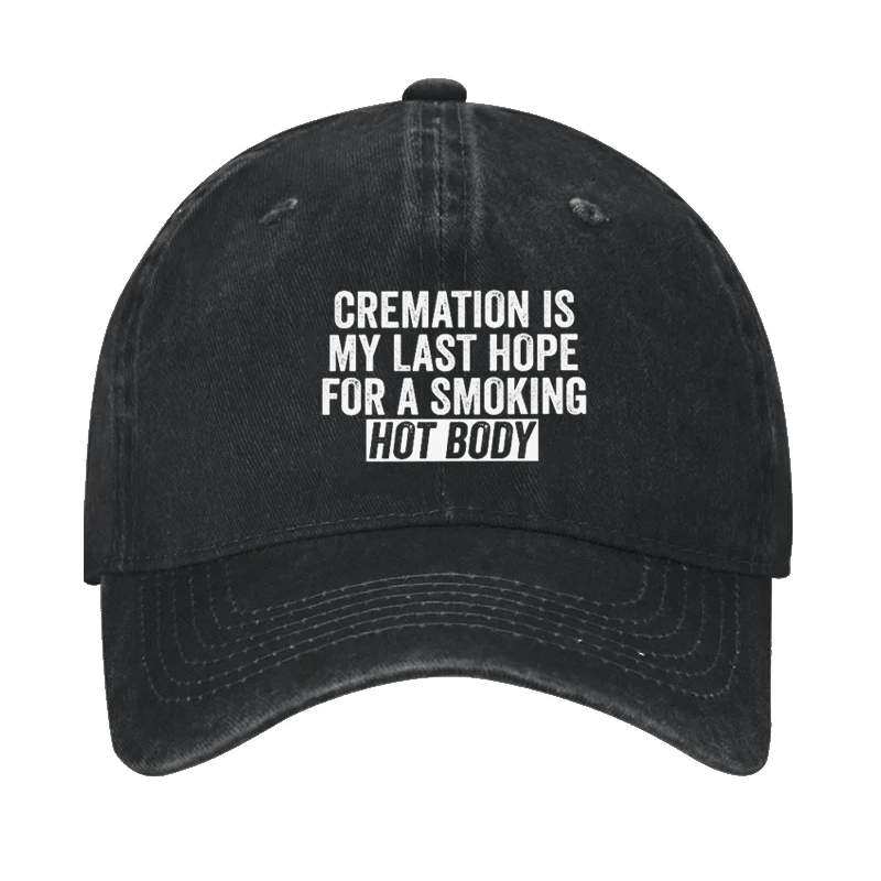 Cremation Is My Last Hope For A Smoking Hot Body Cap-Maturelion