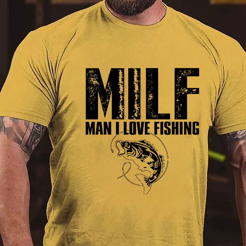 Milf Man I Love Fishing Cotton T-shirt -Maturelion