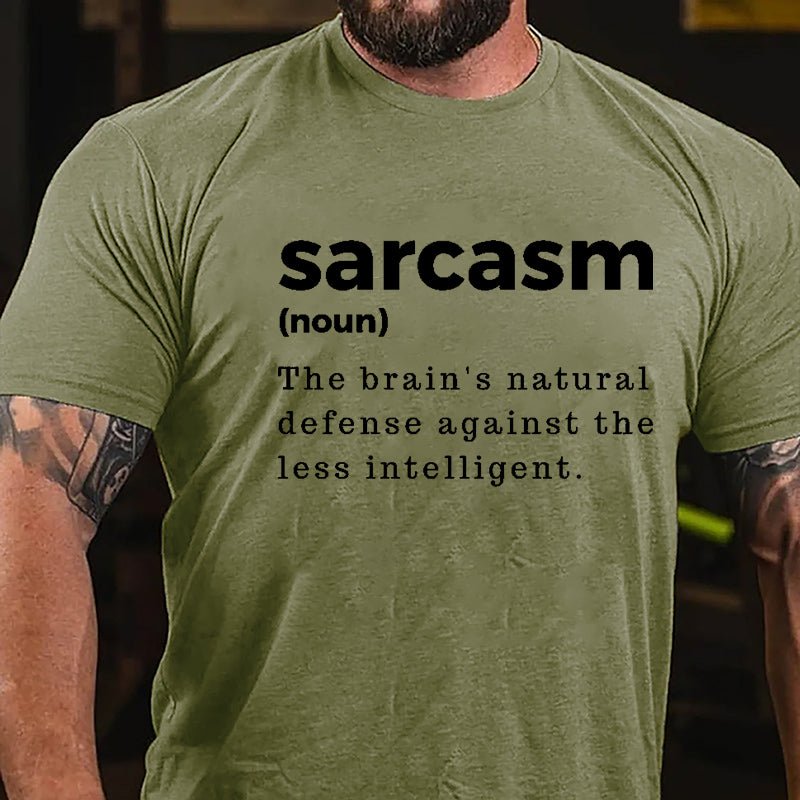 Sarcasm: The Brain's Natural Defense Against The Less Intelligent Cotton T-shirt-Maturelion