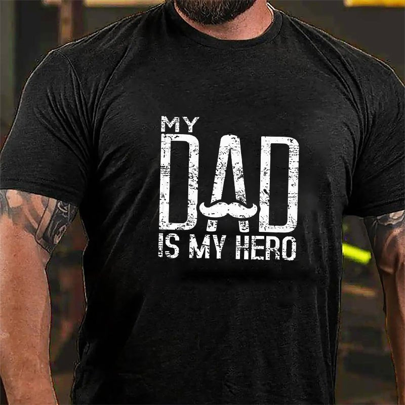 My Dad Is My Hero Cotton T-shirt-Maturelion