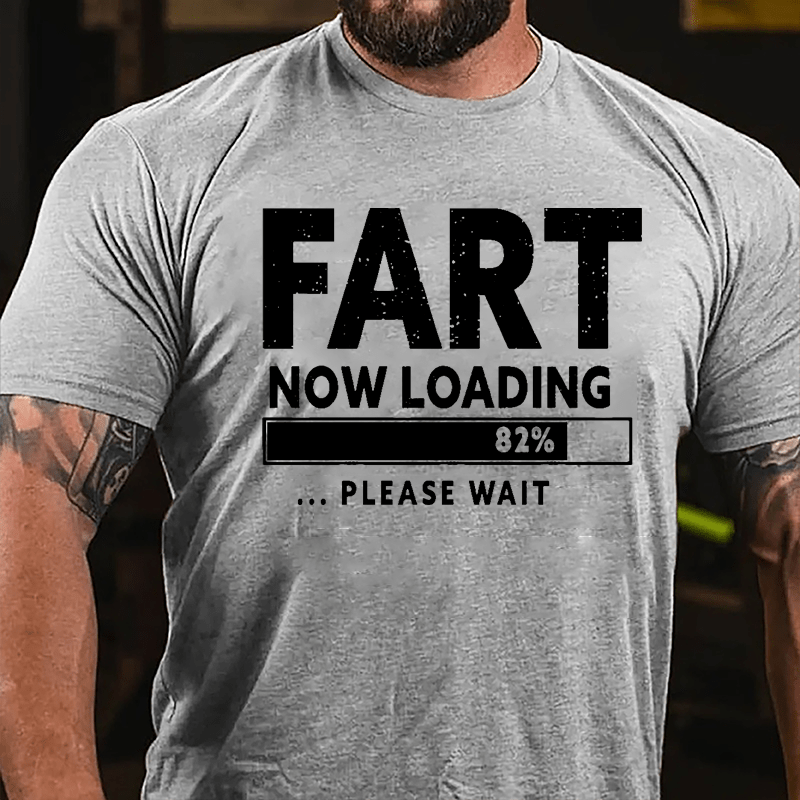 Fart Now Loading 82% Please Wait Cotton T-shirt-Maturelion