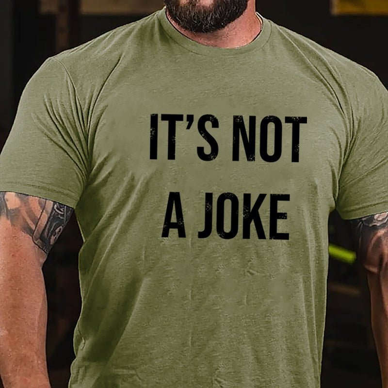 It's Not A Joke Cotton T-shirt-Maturelion