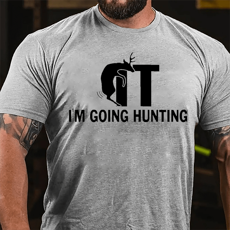 Buck/Fuck It I'm Going Hunting Funny Cotton T-shirt-Maturelion