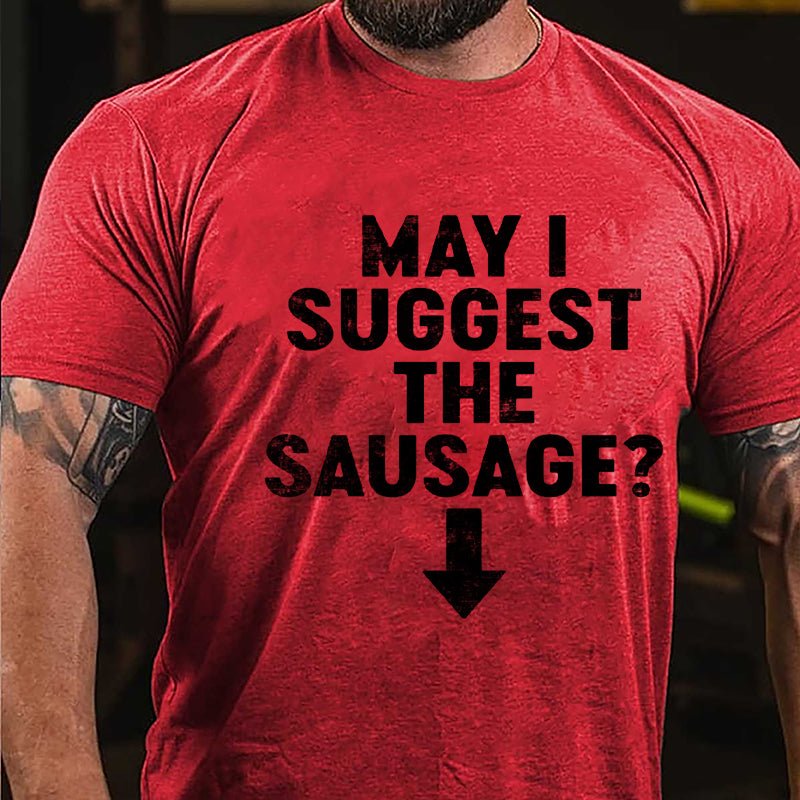 May I Suggest The Sausage Cotton T-shirt-Maturelion