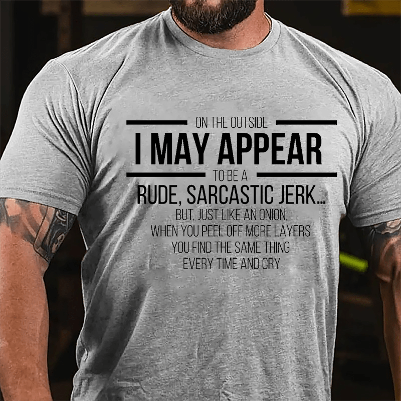 On The Outside I May Appear To Be A Rude Sarcastic Jerk Funny Cotton T-shirt-Maturelion