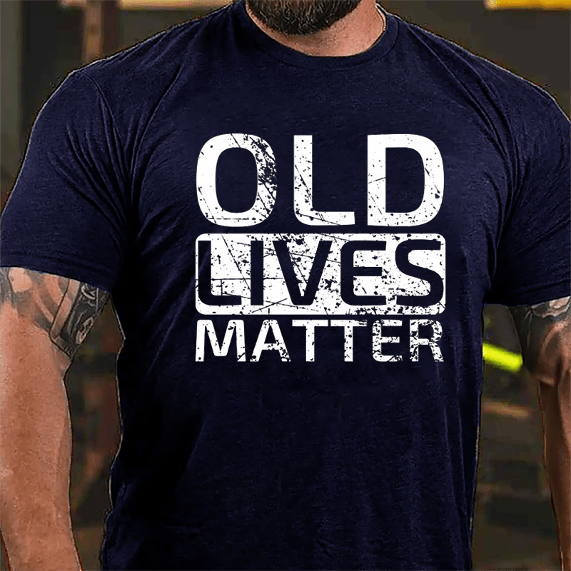 Old Lives Matter Cotton T-shirt-Maturelion