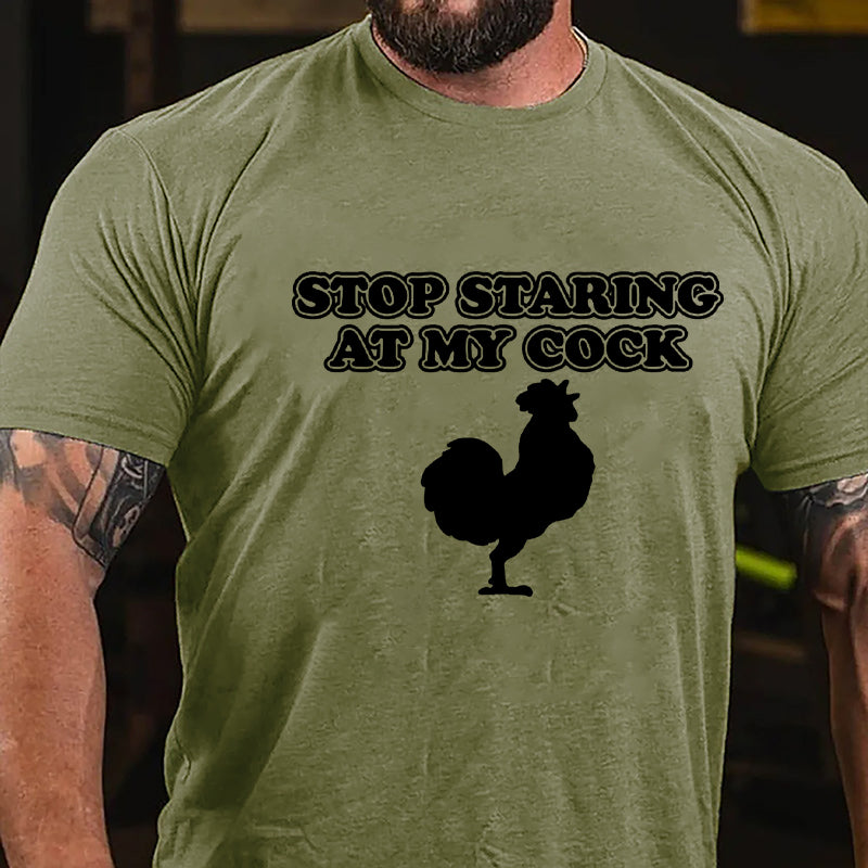 Stop Staring At My Cock Cotton T-shirt-Maturelion