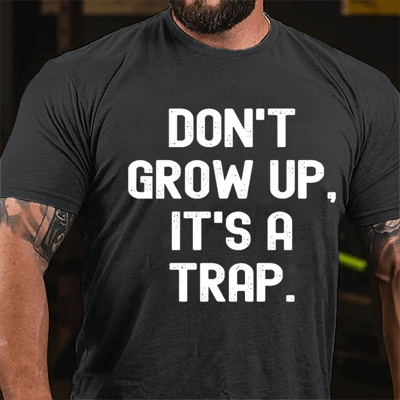 Don't Grow Up It's A Trap Cotton T-shirt-Maturelion