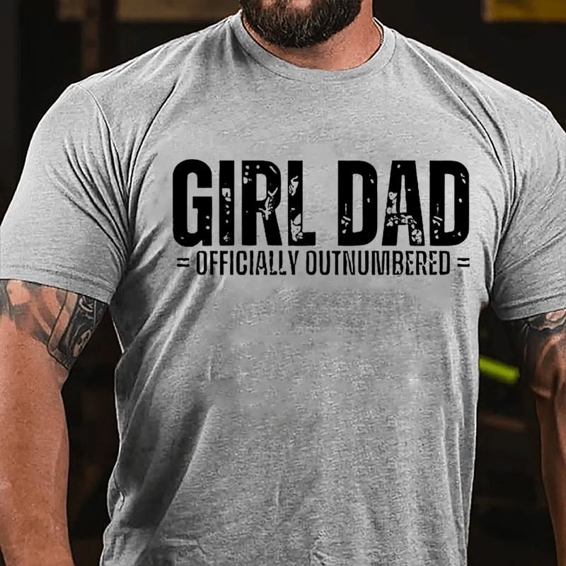Girl Dad Officially Outnumbered Father's Day Cotton T-shirt-Maturelion