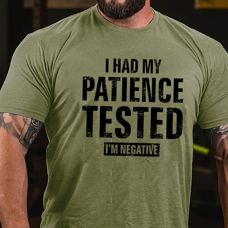 I Had My Patience Tested I'm Negative Cotton T-shirt (Free Customization)-Maturelion