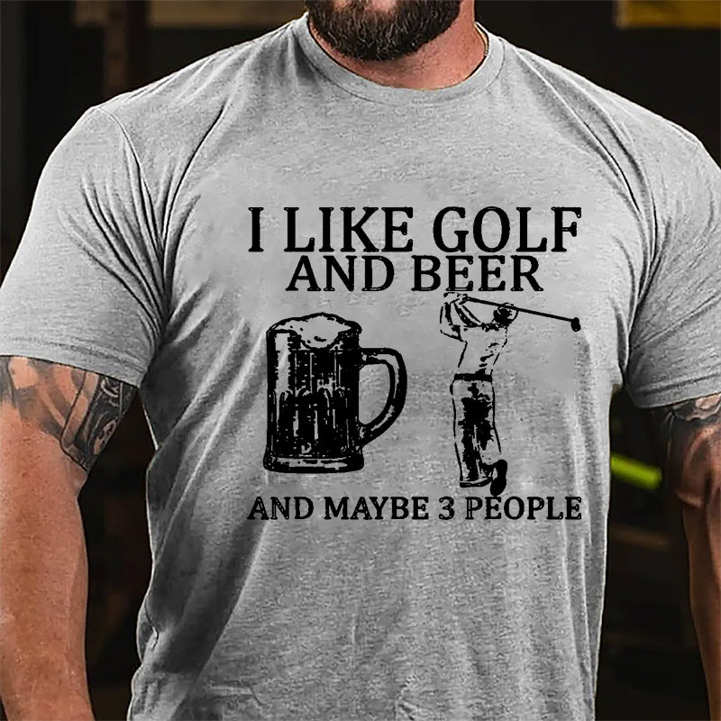 I Like Golf And Beer And Maybe 3 People Cotton T-shirt-Maturelion