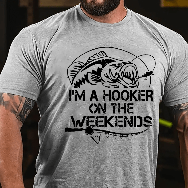 I'm A Hooker On The Weekends Funny Fishing Cotton T-shirt-Maturelion